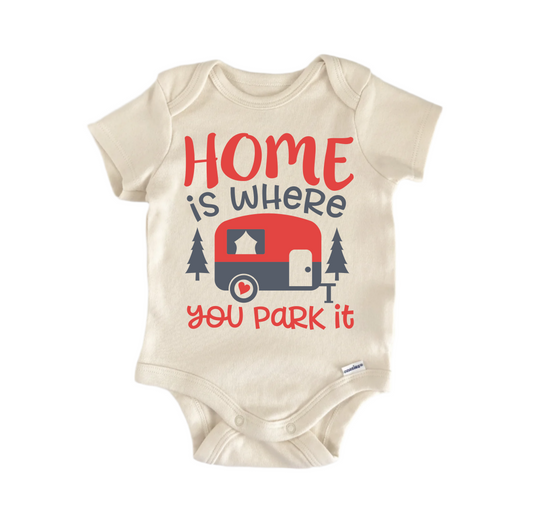 Home Is Where You Park It Newborn Baby Onesie® Onesie®