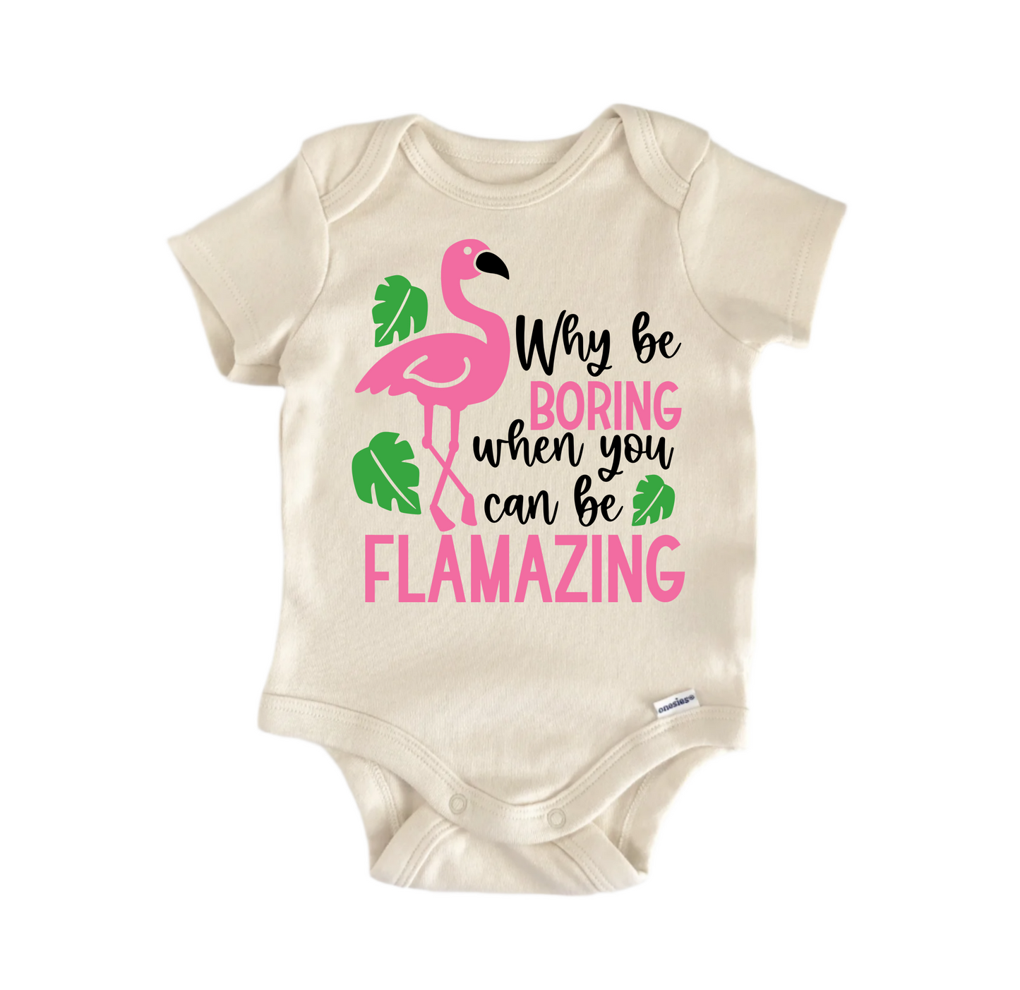 Why Be Boring Flamazing Newborn Baby Onesie® Onesie®
