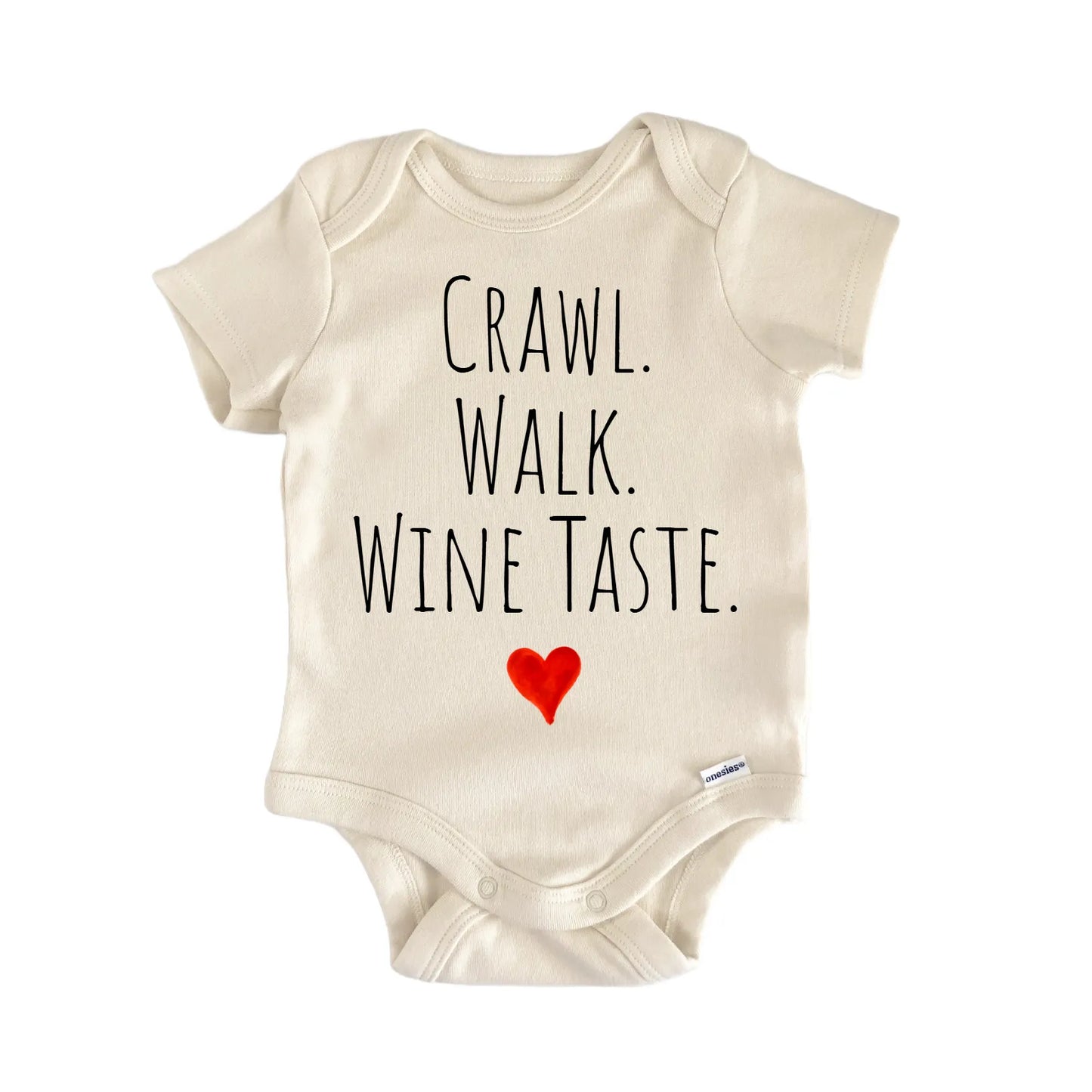 Crawl Walk Wine Taste Newborn Baby Onesie® Onesie®