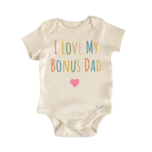 I Love My Bonus Dad newborn baby onesie with easy snap closure, front view