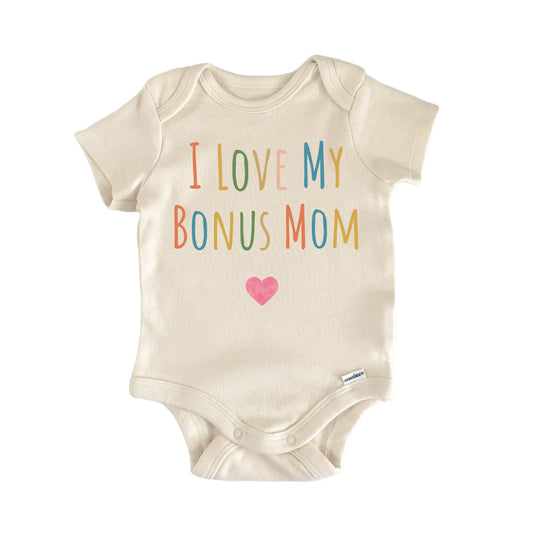 I Love My Bonus Mom newborn baby onesie with easy snap closure, front view